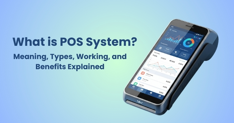 What is POS System Meaning Types and Benefits Explained